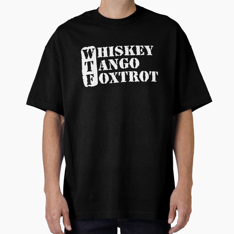 Wtf - Whiskey Tango Foxtrot Unisex Graphic T Shirt  Short Sleeve Tee Everyday Casual Wear