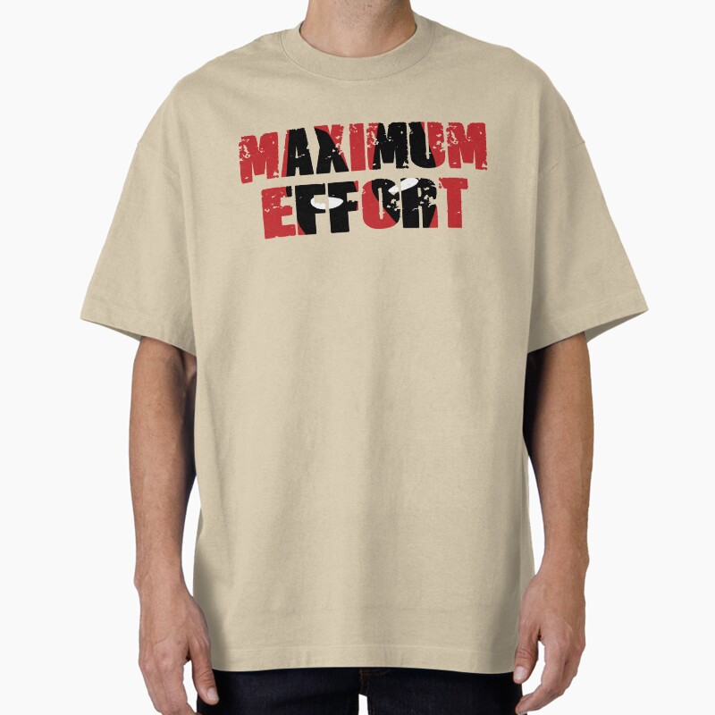 Maximum Effort Unisex Graphic T Shirt  Short Sleeve Tee Everyday Casual Wear