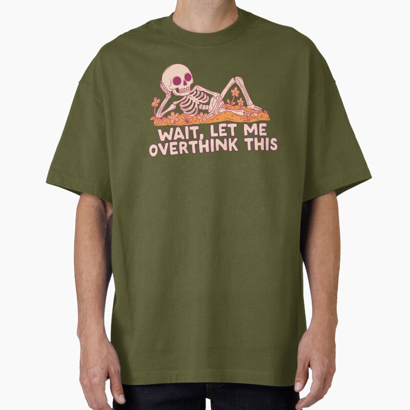 Wait. Let Me Overthink This. Skeleton Unisex Graphic T Shirt  Short Sleeve Tee Everyday Casual Wear
