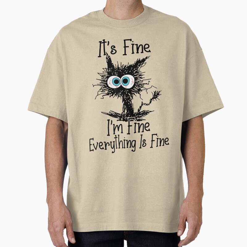 It'S Fine I'M Fine Everything Is Fine Funny Cat  Unisex Graphic T Shirt  Short Sleeve Tee Everyday Casual Wear