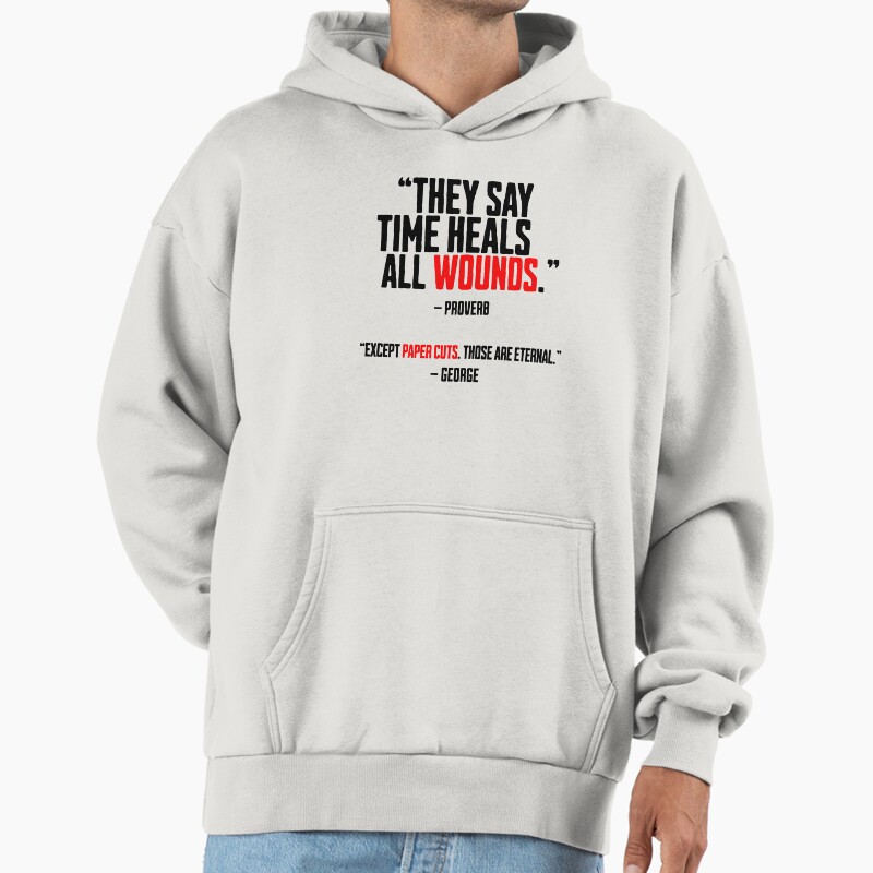 Funny Quotes From George Unisex Hoodie Pullover Casual Streetwear Graphic Print