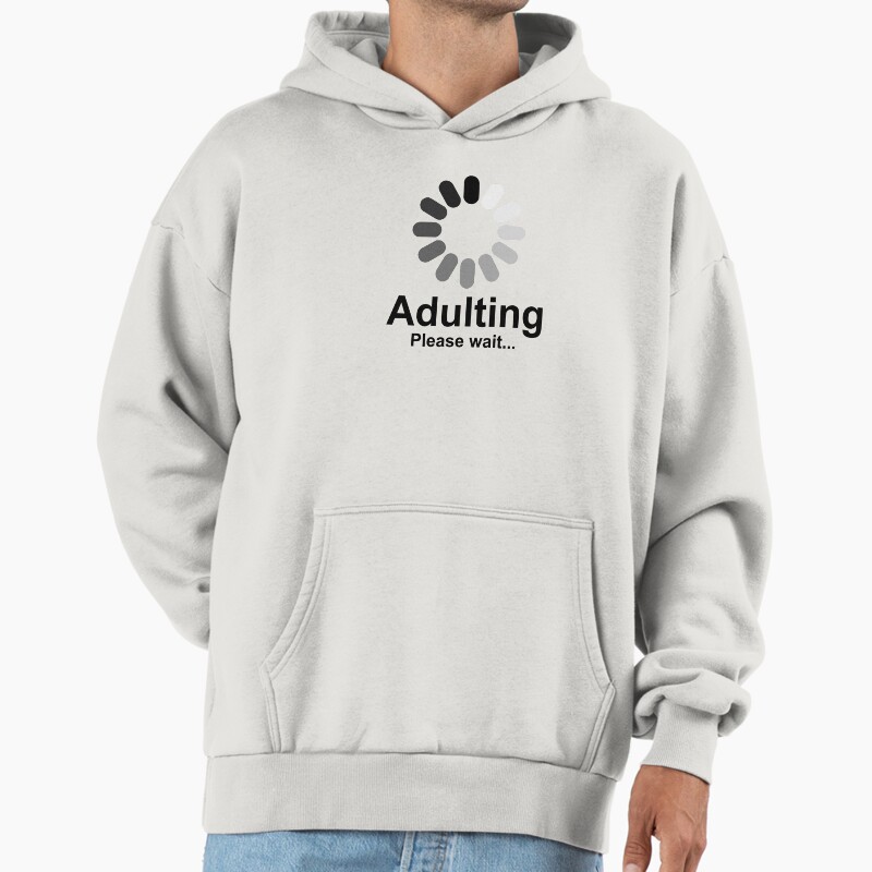 Adulting Please Wait Funny 18th Birthday  Unisex Hoodie Pullover Casual Streetwear Graphic Print
