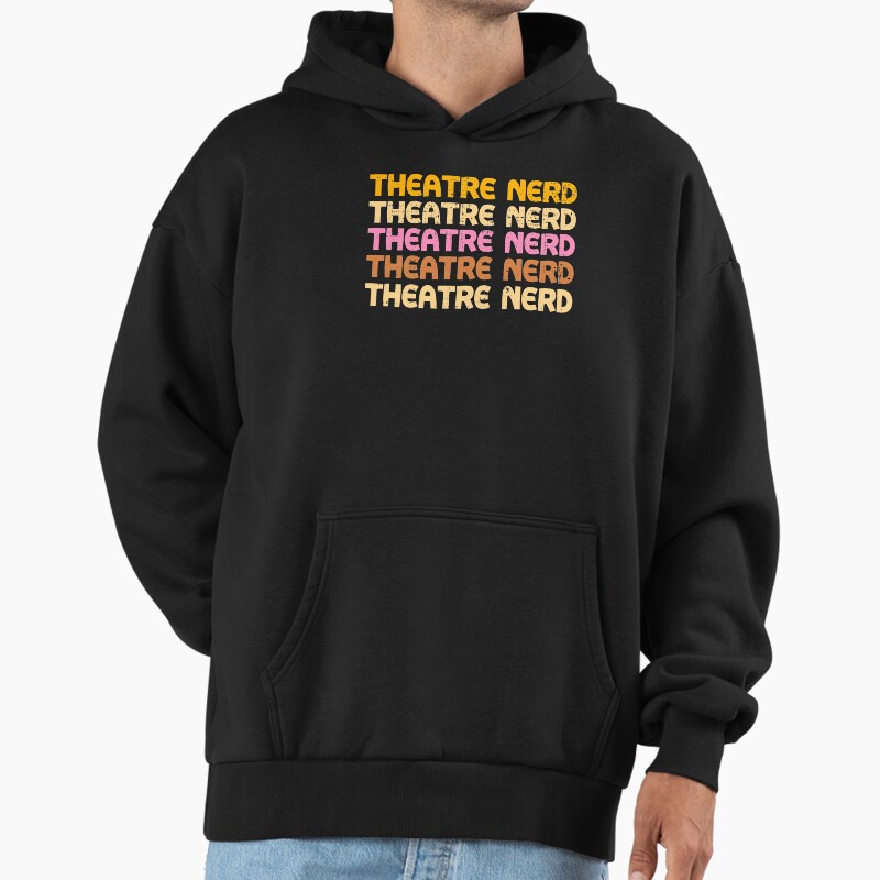 Theatre Nerd Vintage Shirt Unisex Hoodie Pullover Casual Streetwear Graphic Print