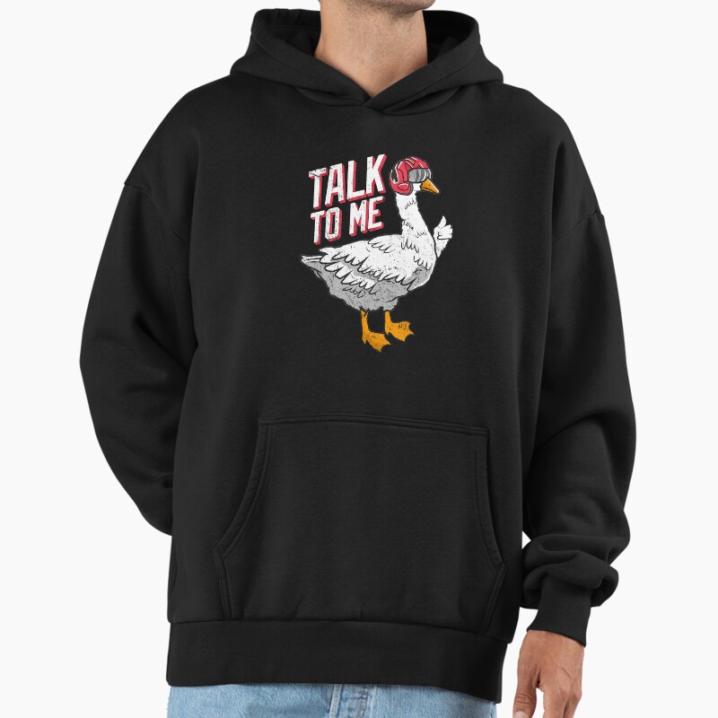Talk To Me Goose Unisex Hoodie Pullover Casual Streetwear Graphic Print