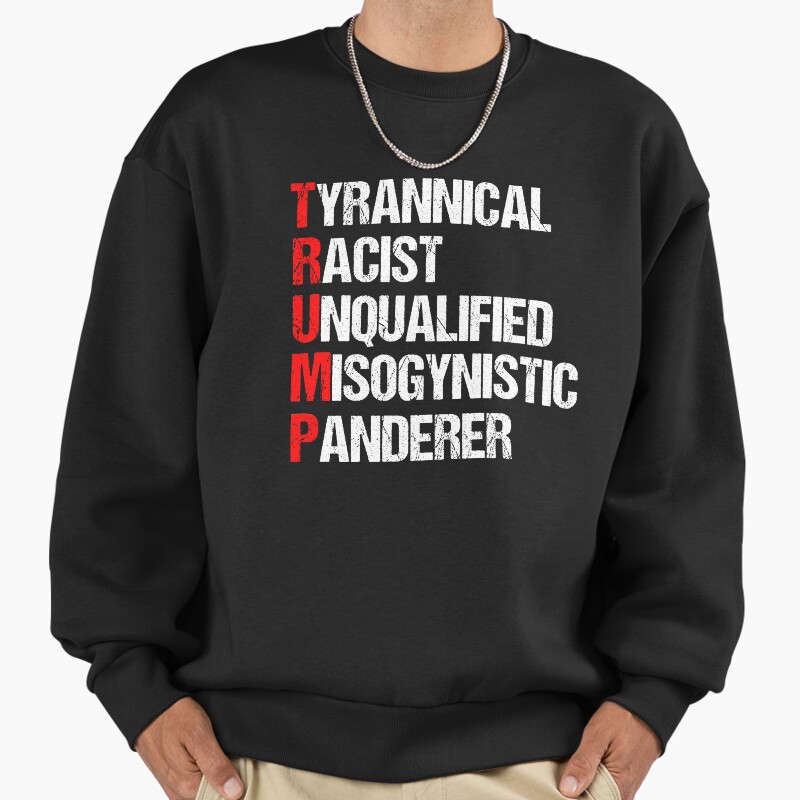 Anti Trump Acrostic Unisex Sweater Crewneck Pullover Casual Streetwear Graphic Print