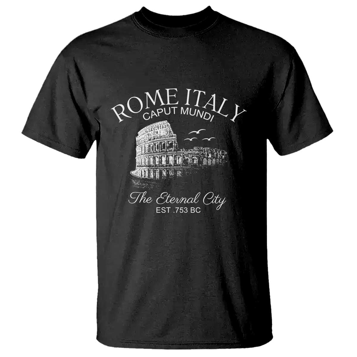 Rome Colosseum Italy T Shirt - Caput Mundi The Eternal City Amphitheatre Ancient History