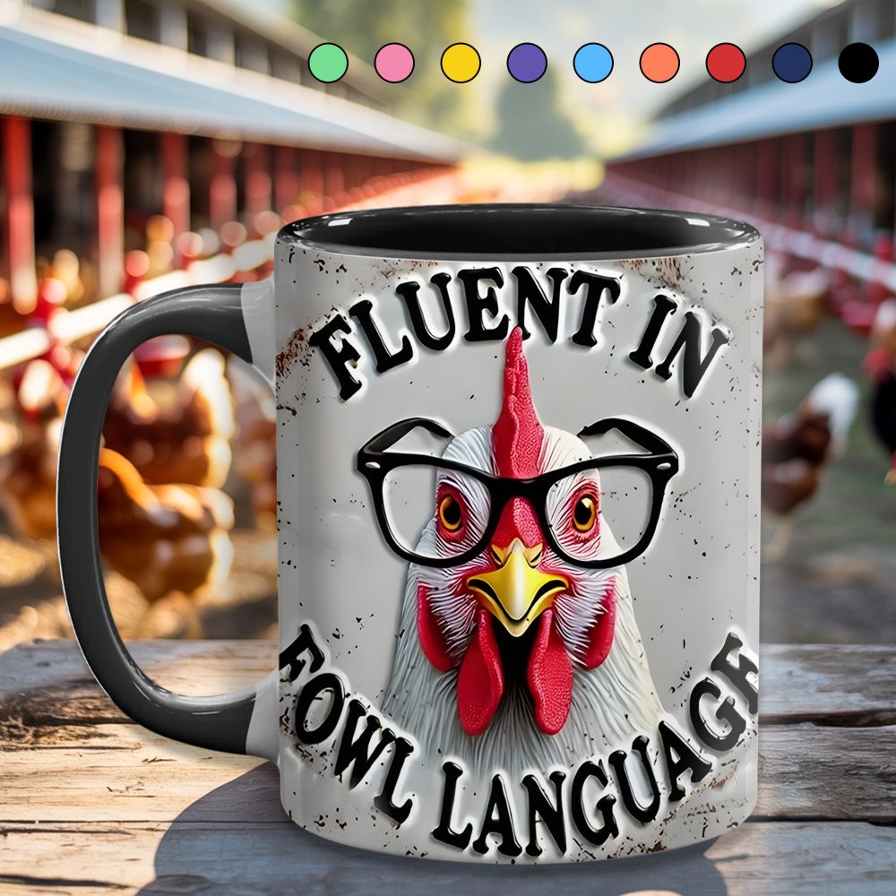 Fluent In Fowl Language - Chicken Accent Mug