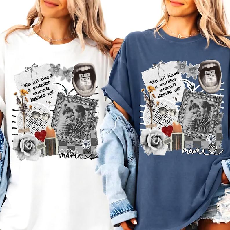 Artsy Mother'S Day Collage Shirt, We All Have A Wonder Woman Inside Us Quote, Best Mom Ever Design, Vintage Photo Frame, Floral Scrapbook Aesthetic, Oversized Washed Tee, Grandma Gift Idea