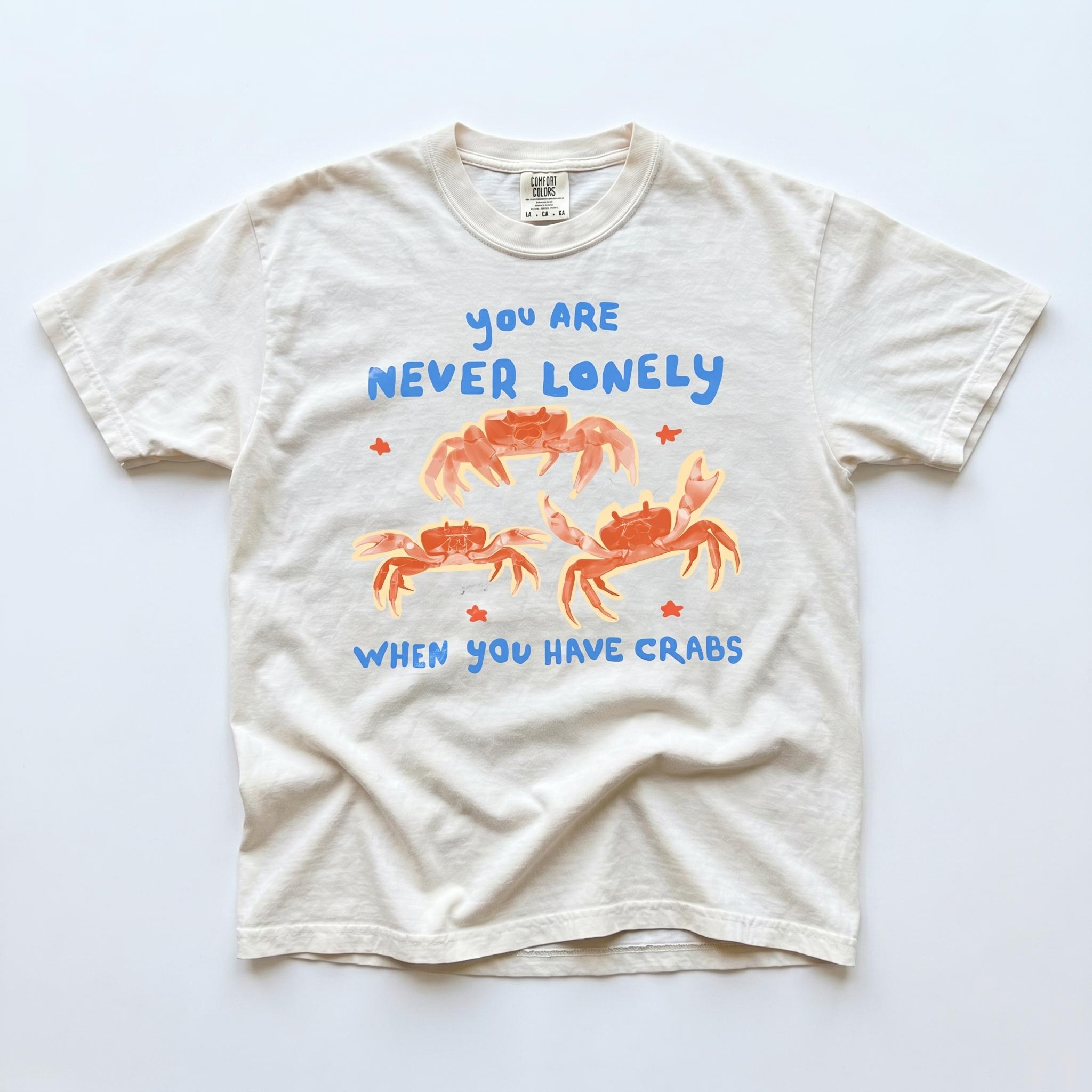 You Are Never Lonely When You Have Crabs Graphic Summer T-Shirt Unisex Funny Dad Joke Apparel Retro Vintage Aesthetic Cream Heavyweight Cotton Loose Tee Top Novelty Gag Gift Ugly Shirt For White Elephant Exchange Gifts Idea