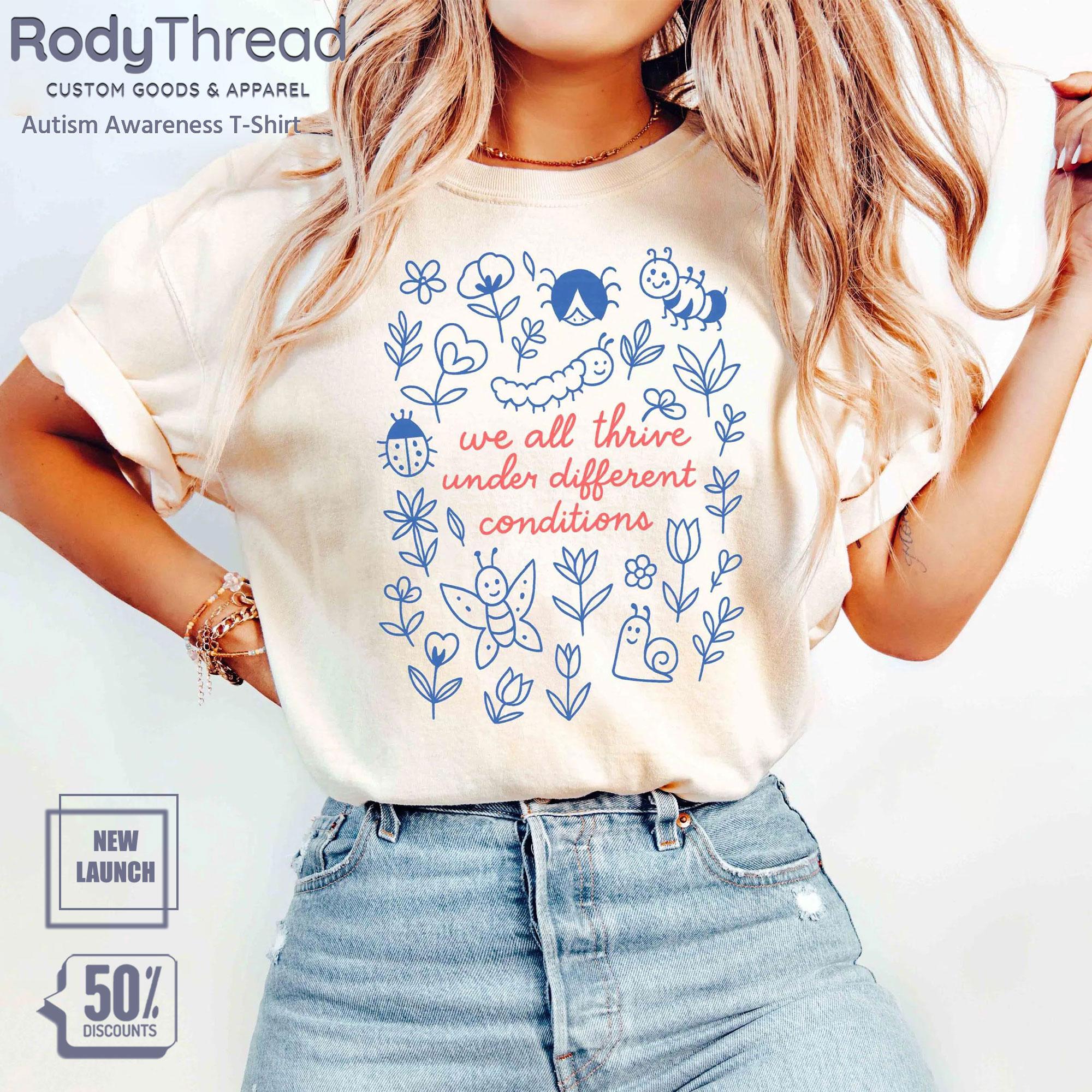 We All Thrive Under Different Conditions Graphic Tee – Neurodiversity Acceptance Aesthetic T-Shirt, Autism Awareness T-Shirt, Whimsical Nature Illustration Shirt