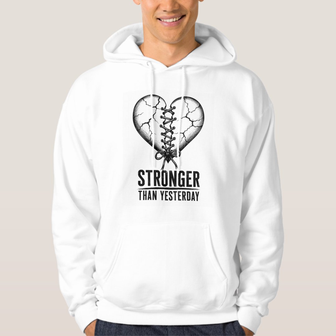 Stronger Than Yesterday Heart Hoodie