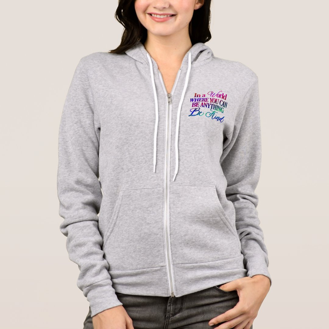 In A World Where You Can Be Anything - Be Kind Hoodie
