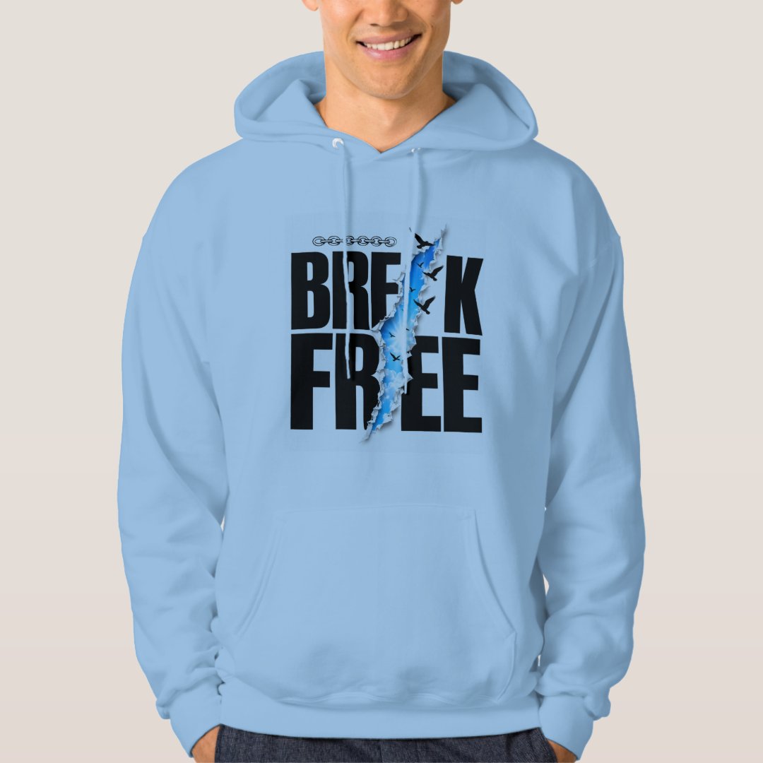 Break Free T-Shirt Hoodie