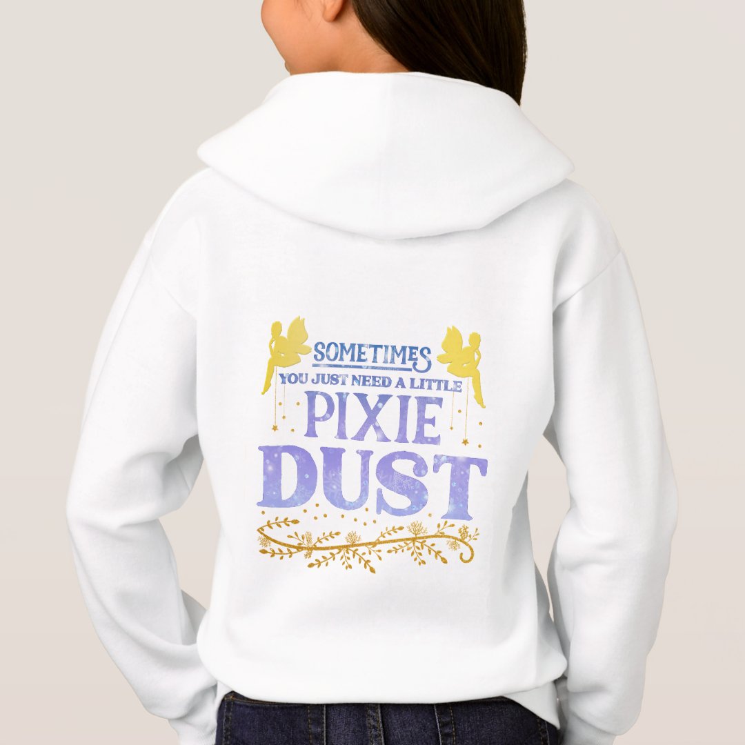 Magical Fairy Pixie Dust Cute Inspirational Quote Hoodie