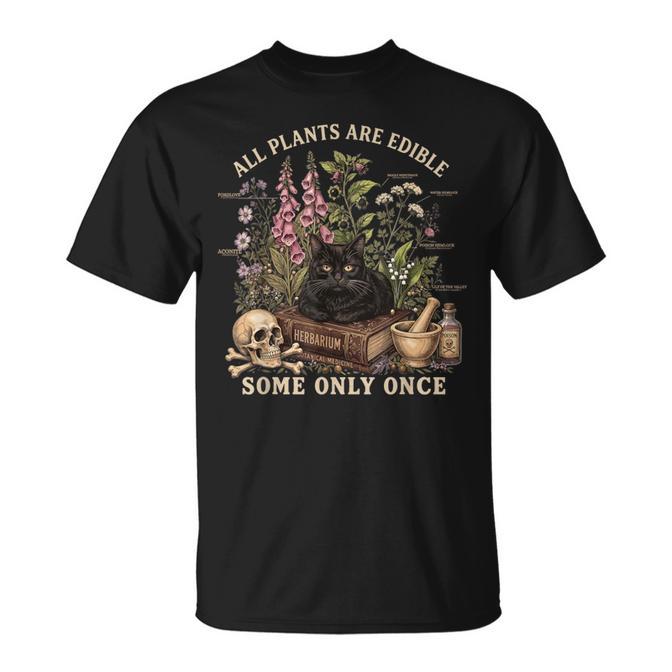 All Plants Are Edible Some Only Once Black Cat Botany T-Shirt