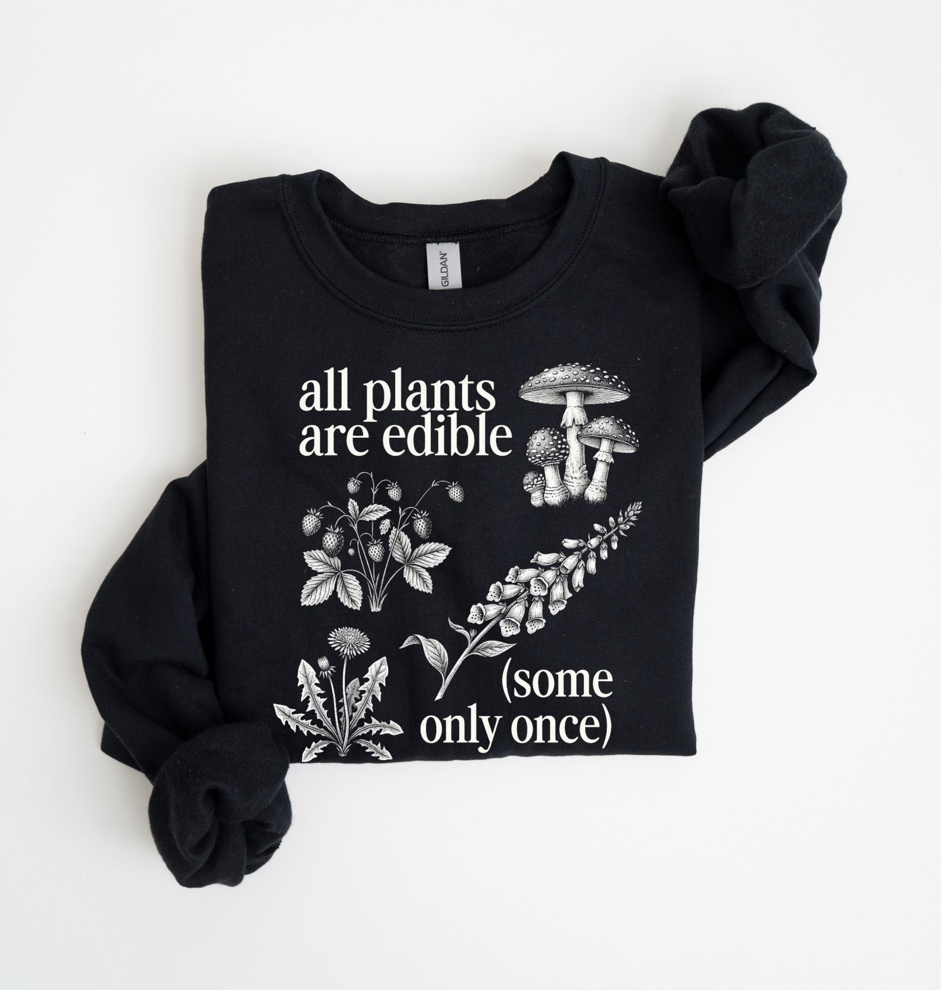 All Plants Are Edible Sweatshirt | Dark Humor Plant Botanical Gift