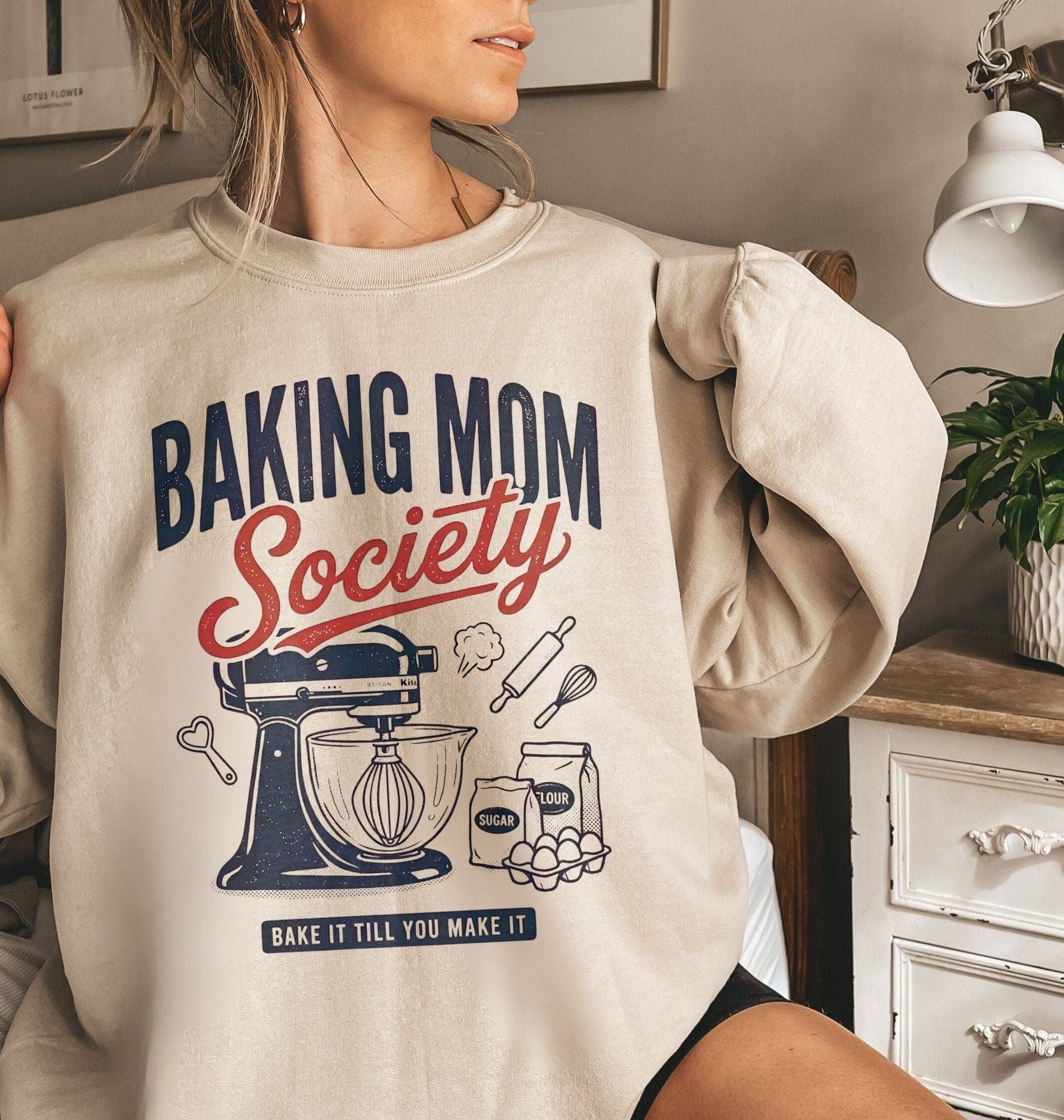 Baking Mom Society Sweatshirt | Baker Mom Gift