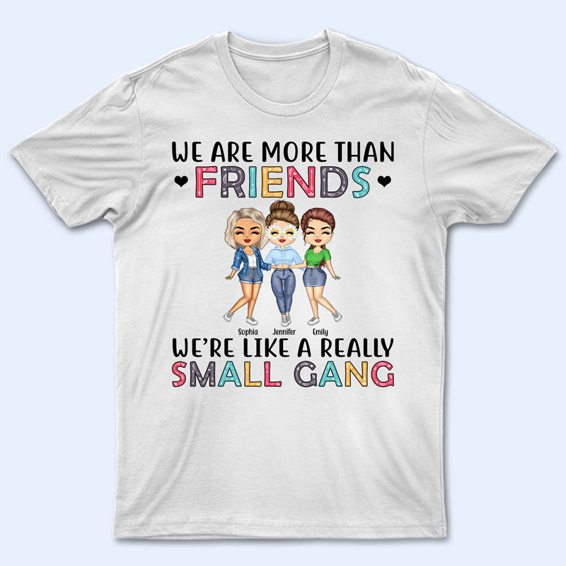 Best Friends We Are Like A Small Gang - Gift For Bff And Colleagues - Personalized Custom Hoodie