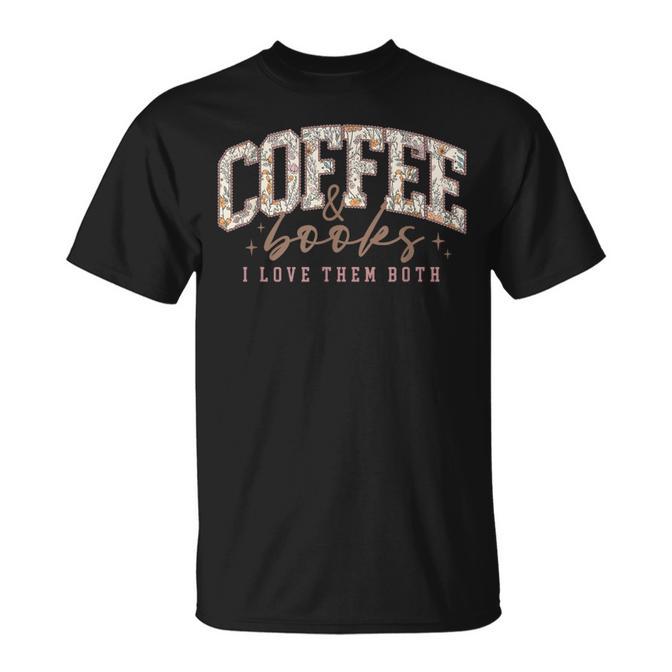 Coffee & Book I Love Them Both Floral Bookish Reading Lovers T-Shirt