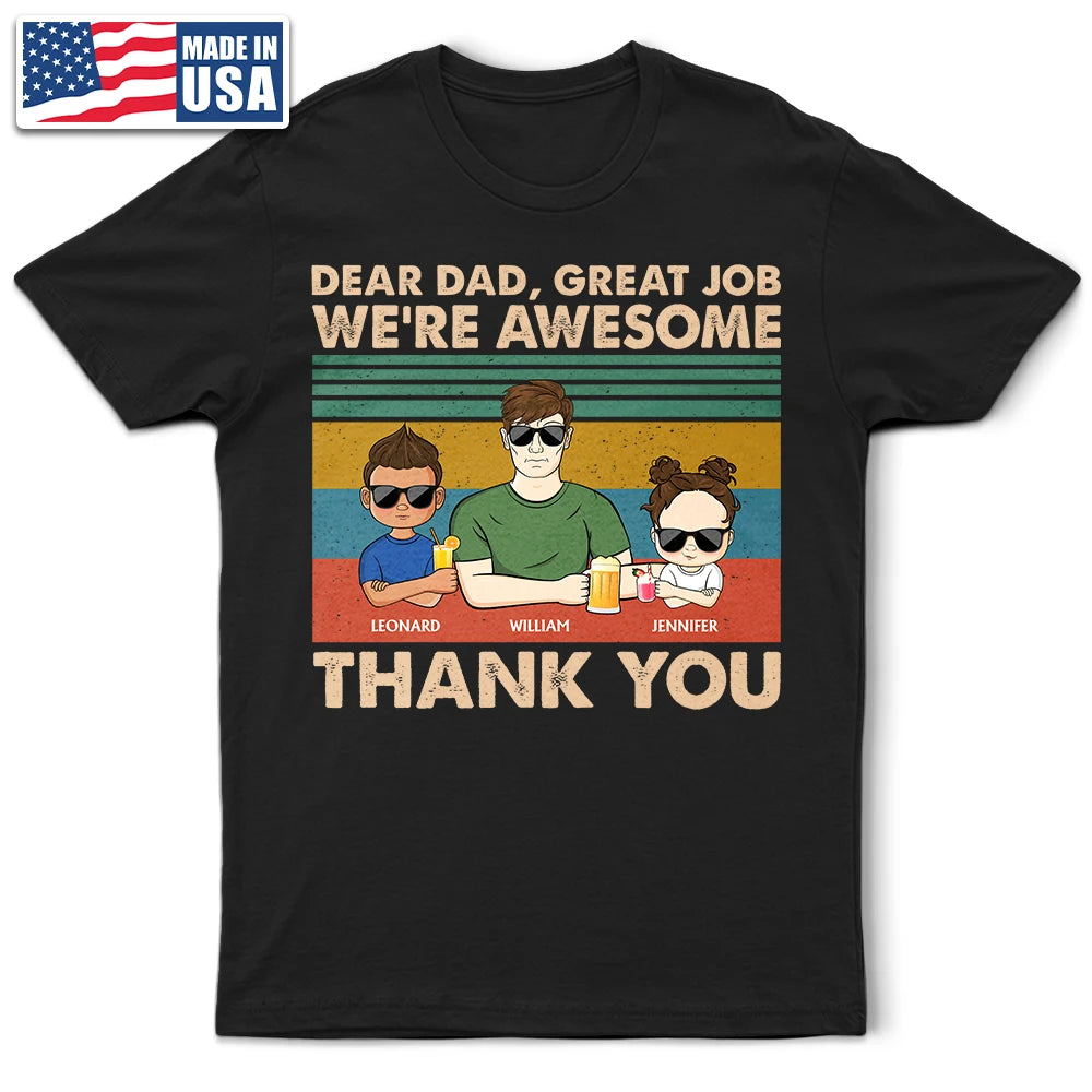 Dear Dad Great Job We'Re Awesome Thank You Young - Father Gift - Personalized Custom T Shirt