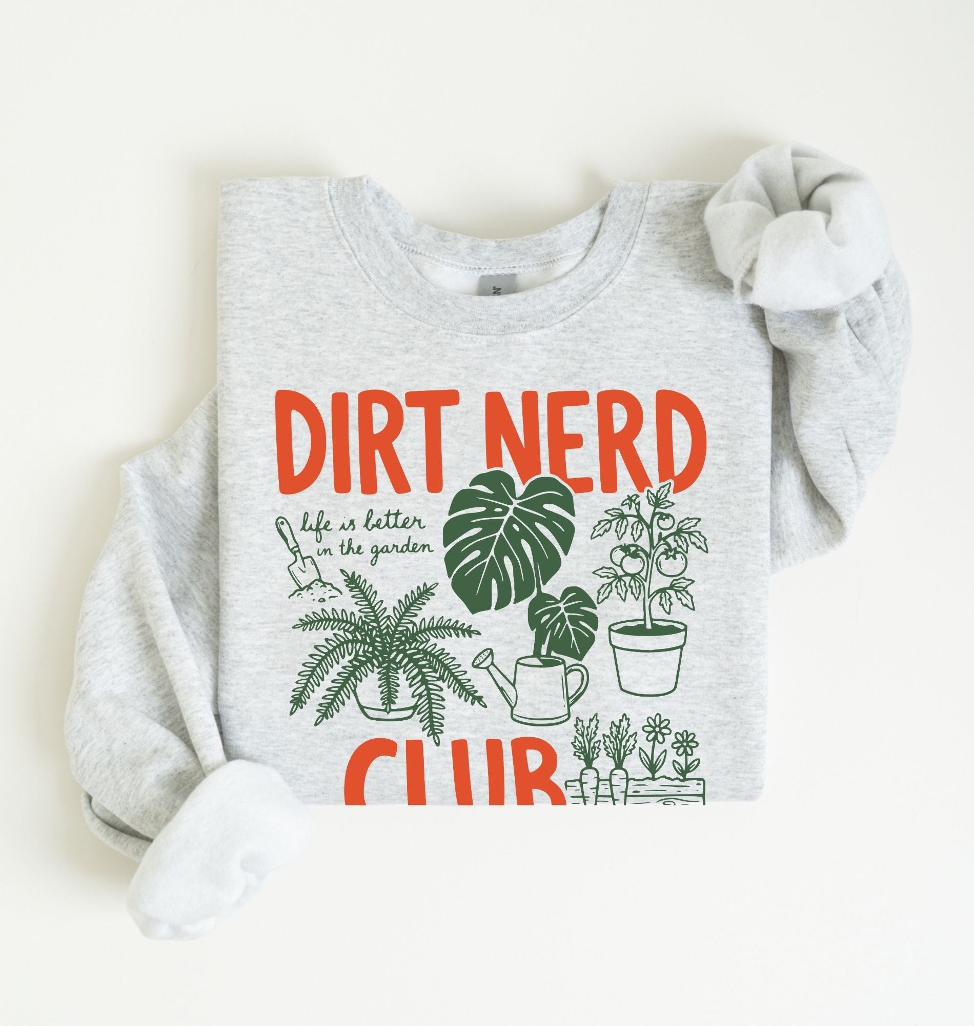 Dirt Nerd Club Sweatshirt | Funny Gardening Plant Lover Gift