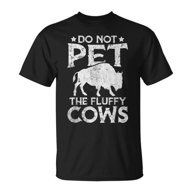Do Not Pet The Fluffy Cows Bison Lover Novelty T-Shirt