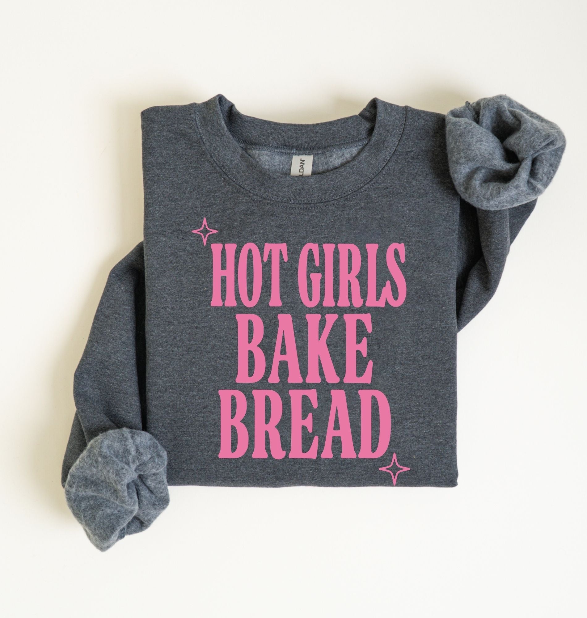 Hot Girls Bake Bread Sweatshirt | Funny Baker Gift