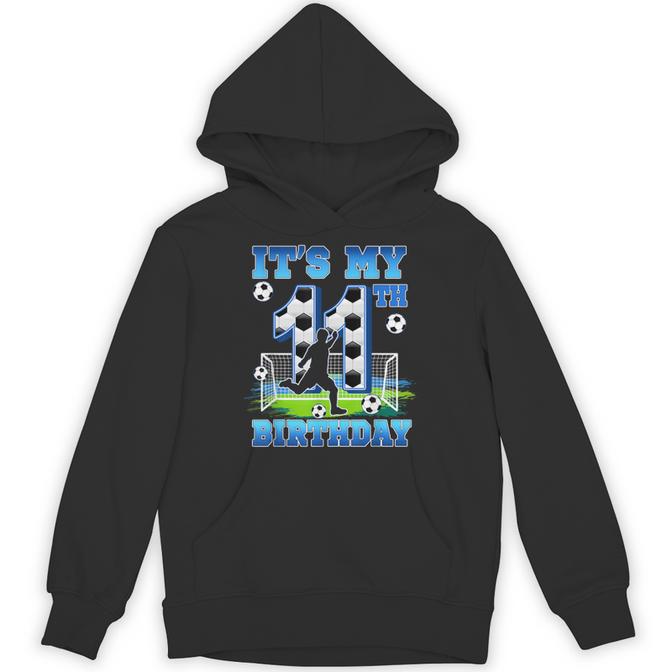 It'S My 11th Birthday 11 Year Old Boy Soccer Themed Hoodie