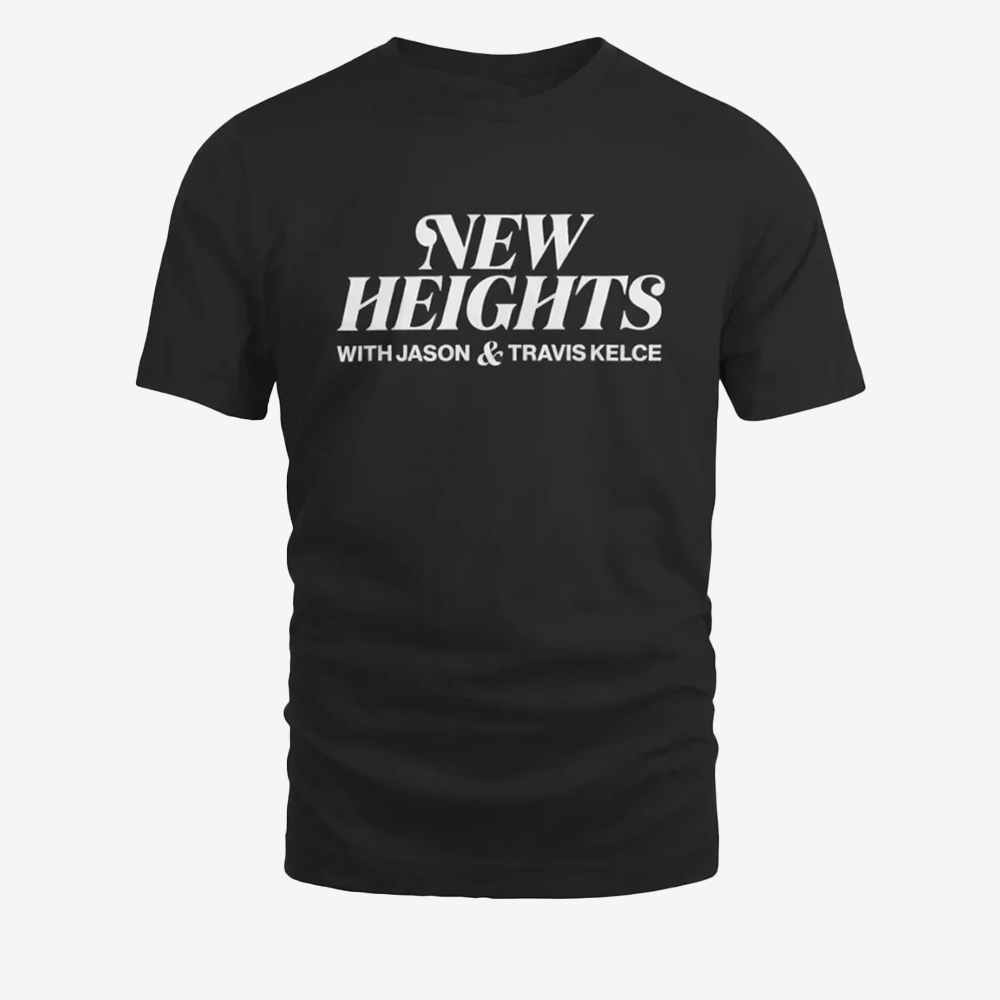 New Heights Podcast Shirt With Jason & Travis Kelce