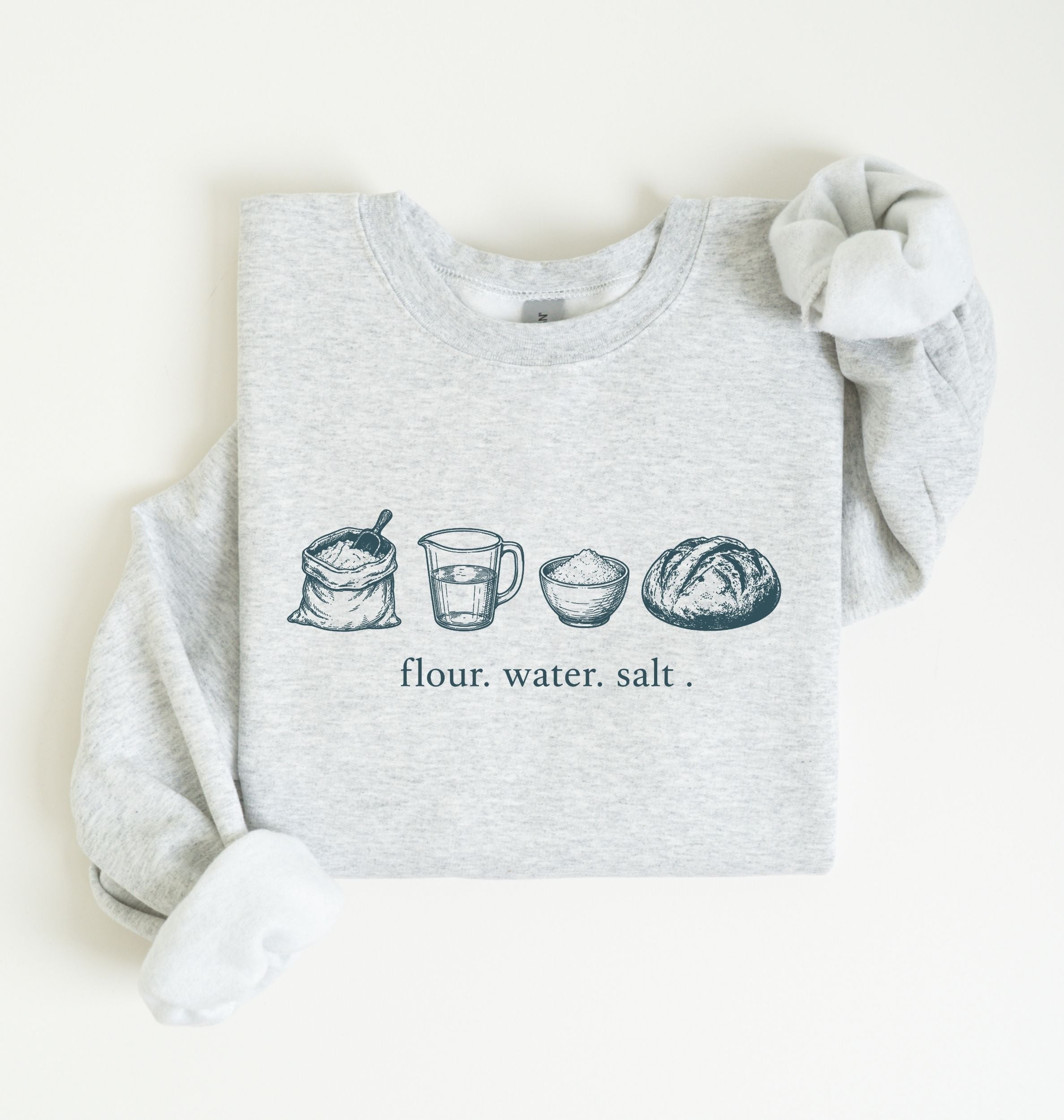 Sourdough Sweatshirt | Flour Water Salt Bread Baker Gift